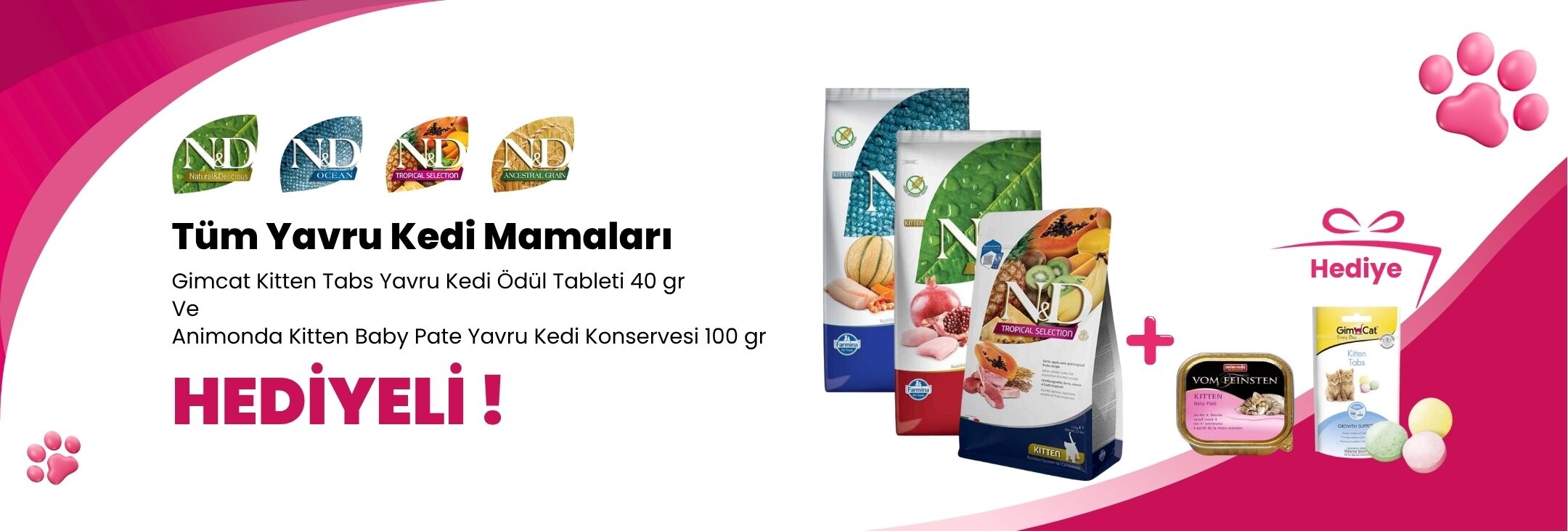 N&D Yavru Kedi Mamalarına Gimcat Kitten Tabs Yavru Kedi Ödül Tableti 40 gr ve Animonda Kitten Baby Pate Yavru Kedi Konservesi 100 gr Hediye